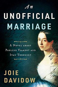 portada An Unofficial Marriage: A Novel About Pauline Viardot and Ivan Turgenev 