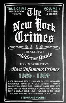 portada The New York Crimes: The Ultimate Address Guide To New York City's Most Infamous Crimes (en Inglés)