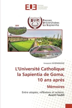 portada L'Université Catholique la Sapientia de Goma, 10 ans après Mémoires (en Francés)