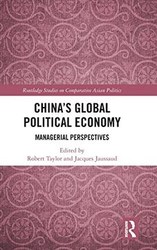 portada China's Global Political Economy: Managerial Perspectives (Routledge Studies on Comparative Asian Politics) (en Inglés)