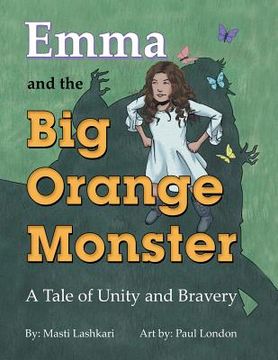 portada Emma and the Big Orange Monster: A Tale of Unity and Bravery (in English)
