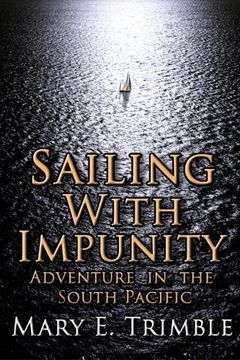 portada Sailing with Impunity: Adventure in the South Pacific (en Inglés)