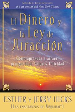 portada El Dinero y la ley de Atraccion: Como Aprender a Atraer Prosperidad, Salud y Felicidad (in Spanish)