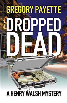 portada Dropped Dead: 7 (Henry Walsh Private Investigator) (en Inglés)
