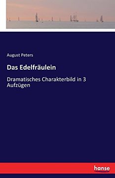 portada Das Edelfräulein: Dramatisches Charakterbild in 3 Aufzügen (German Edition)