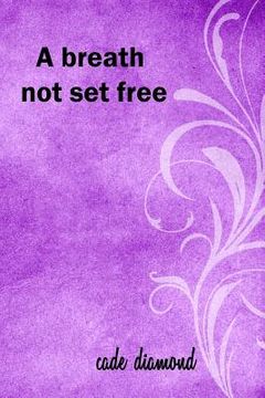 portada A breath not set free (en Inglés)