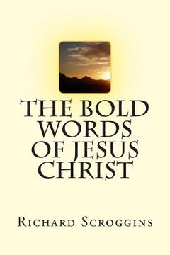 portada The BOLD words of Jesus Christ (en Inglés)