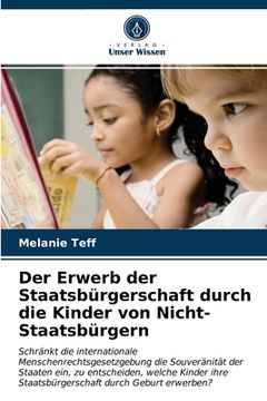 portada Der Erwerb der Staatsbürgerschaft durch die Kinder von Nicht-Staatsbürgern (en Alemán)