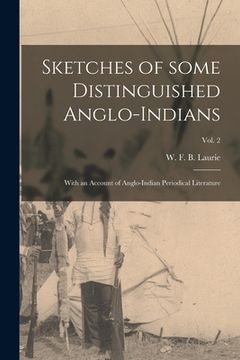 portada Sketches of Some Distinguished Anglo-Indians: With an Account of Anglo-Indian Periodical Literature; Vol. 2 (en Inglés)