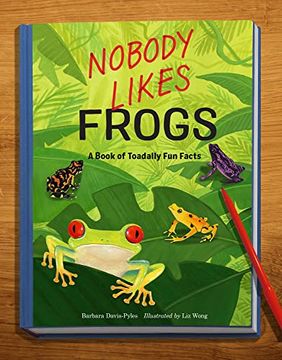 portada Nobody Likes Frogs: A Book of Toadally Fun Facts (en Inglés)