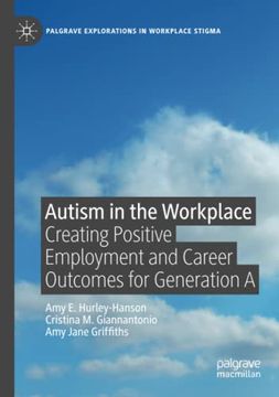 portada Autism in the Workplace: Creating Positive Employment and Career Outcomes for Generation a (Palgrave Explorations in Workplace Stigma) (en Inglés)