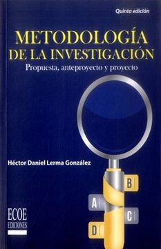 portada (Yayas)Metodología de la Investigación. Propuesta, Anteproyecto y Proyecto (Quinta Edición) (in Spanish)