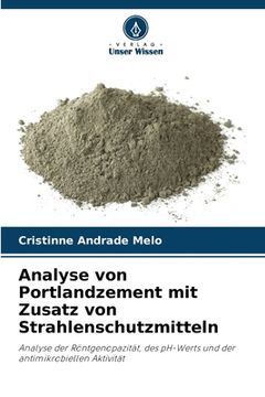 portada Analyse von Portlandzement mit Zusatz von Strahlenschutzmitteln (en Alemán)
