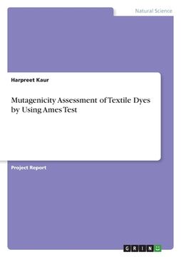 portada Mutagenicity Assessment of Textile Dyes by Using Ames Test (en Inglés)