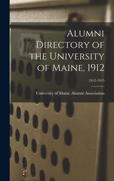 portada Alumni Directory of the University of Maine, 1912; 1912-1915 (en Inglés)