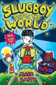 portada Slugboy Saves the World (Kelpies)