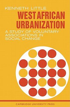 portada West African Urbanization: A Study of Voluntary Associations in Social Change (in English)