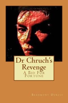 portada Dr Chruch's Revenge: A Bid For Fortune (in English)