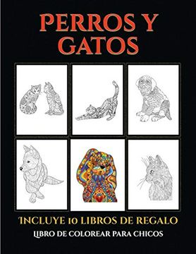 portada Libro de Colorear Para Chicos (Perros y Gatos): Este Libro Contiene 44 Láminas Para Colorear que se Pueden Usar Para Pintarlas, Enmarcarlas y (in Spanish)