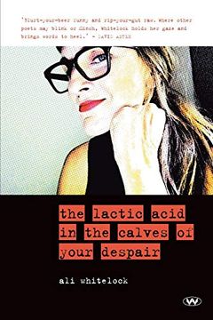 portada The Lactic Acid in the Calves of Your Despair (en Inglés)