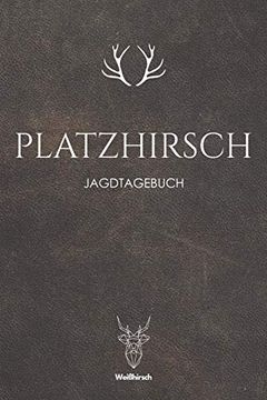 portada Platzhirsch: A5 Jagdtagebuch (en Alemán)