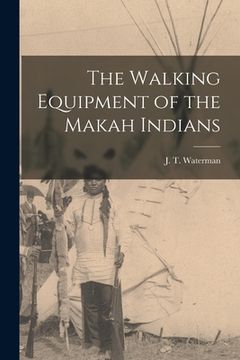 portada The Walking Equipment of the Makah Indians (en Inglés)