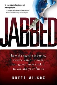 portada Jabbed: How the Vaccine Industry, Medical Establishment, and Government Stick it to you and Your Family (en Inglés)
