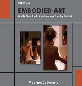 portada Film as Embodied Art: Bodily Meaning in the Cinema of Stanley Kubrick 