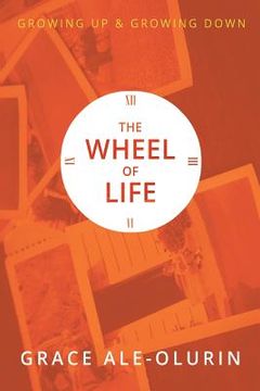 portada The Wheel of Life: Growing up & Growing down (en Inglés)
