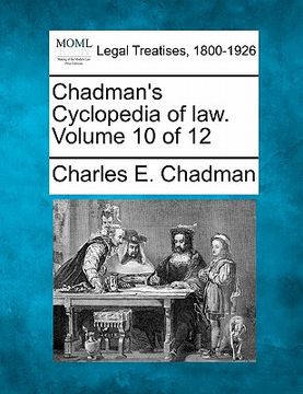 portada chadman's cyclopedia of law. volume 10 of 12 (en Inglés)