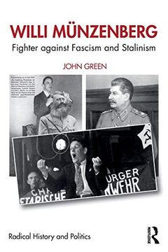 portada Willi Münzenberg: Fighter Against Fascism and Stalinism (Routledge Studies in Radical History and Politics) (en Inglés)