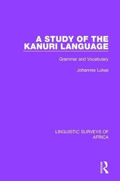 portada A Study of the Kanuri Language: Grammar and Vocabulary (Linguistic Surveys of Africa) 