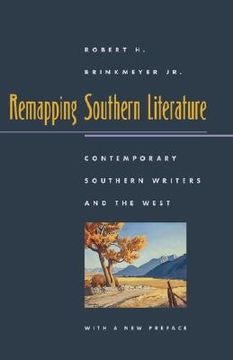 portada remapping southern literature: contemporary southern writers and the west (en Inglés)