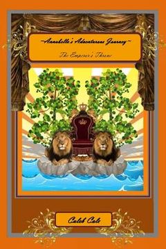portada Annabella's Adventurous Journey: The Emperor's Throne (en Inglés)