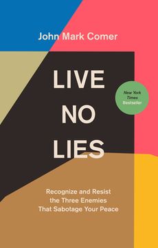 portada Live no Lies: Recognize and Resist the Three Enemies That Sabotage Your Peace 