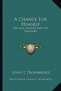 portada a chance for himself: or jack hazard and his treasure (in English)