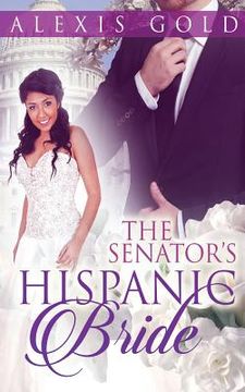 portada The Senator's Hispanic Bride (en Inglés)