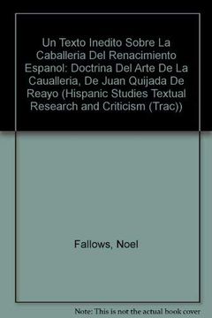 portada Un Texto Inedito Sobre la Caballerfa del Renacimiento Espanol (Liverpool University Press - Hispanic Studies Trac) (en Inglés)