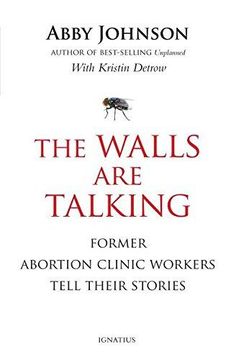 portada The Walls Are Talking: Former Abortion Clinic Workers Tell Their Stories (en Inglés)