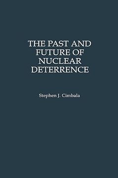 portada the past and future of nuclear deterrence (en Inglés)