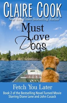 portada Must Love Dogs: Fetch You Later (en Inglés)