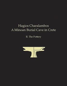 portada Hagios Charalambos: A Minoan Burial Cave in Crete II. the Pottery (en Inglés)