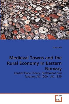 portada medieval towns and the rural economy in eastern norway (en Inglés)