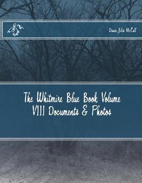 portada The Whitmire Blue Book Volume VIII Documents & Photos (en Inglés)