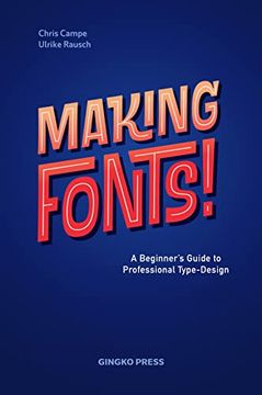 portada Making Fonts: A Comprehensive Guide to Professional Type-Design (en Inglés)