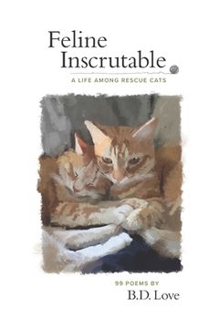 portada Feline Inscrutable: A Life Among Rescue Cats (in English)