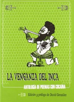 portada La Venganza Del Inca. Antologia De Poemas Con Cocaina (in Spanish)