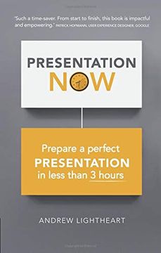 portada Presentation Now: Prepare a Perfect Presentation in Less Than 3 Hours: Prepare a Perfect Presentation in Less Than 3 Hours: (en Inglés)