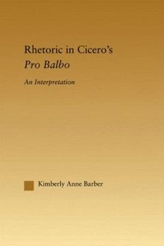 portada Rhetoric in Cicero's pro Balbo: An Interpretation (Studies in Classics)