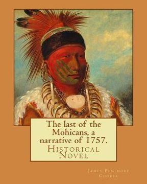 portada The last of the Mohicans, a narrative of 1757. By: James Fenimore Cooper, illustrated By: N. C. Wyeth(October 22, 1882 - October 19, 1945) was an Amer (en Inglés)